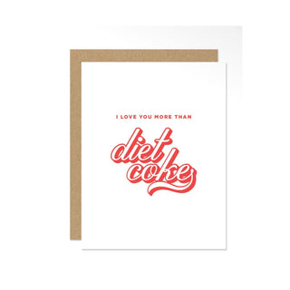 I Love You More Than Diet Coke Greeting Card